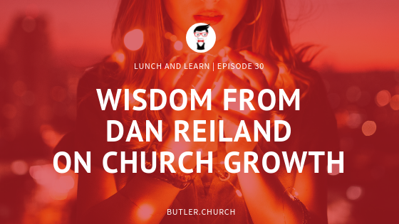 Lunch and Learn // Wisdom From Dan Reiland on Church Growth