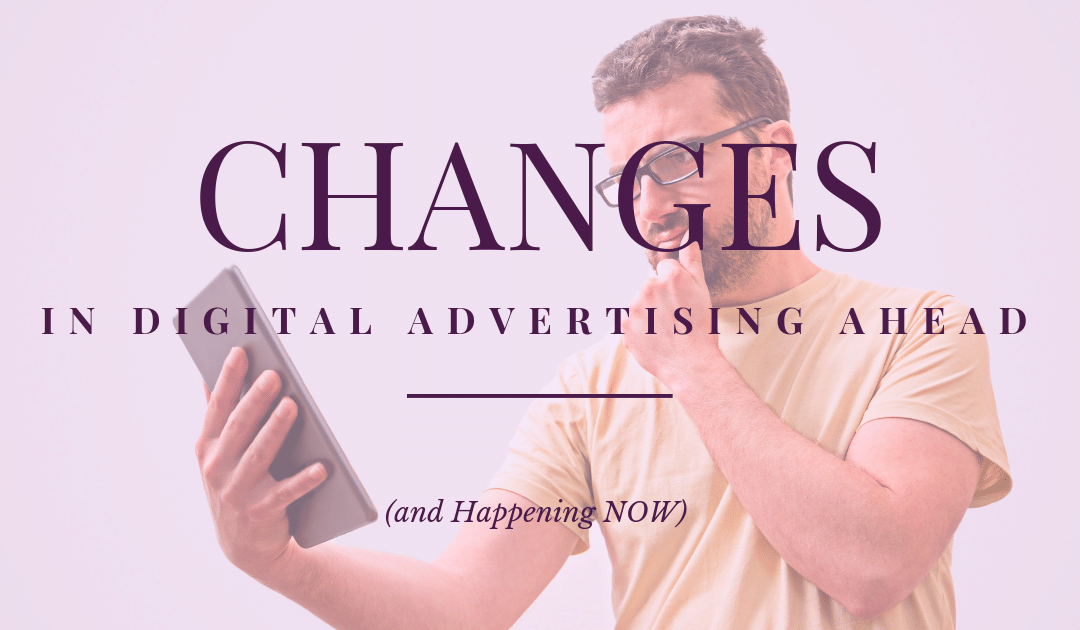 Lunch and Learn Episode 36 // Changes In Digital Advertising Ahead (and Happening NOW)