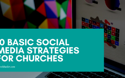 10 Most Basic Social Media Strategies for Churches