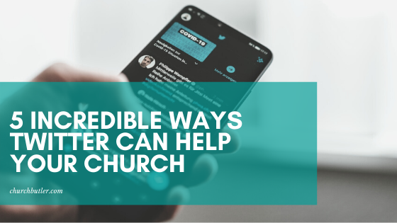 5 Incredible Ways Twitter Can Help Your Church